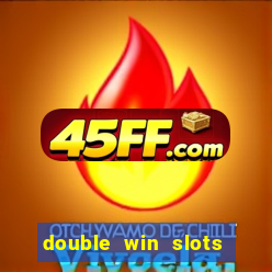 double win slots casino game